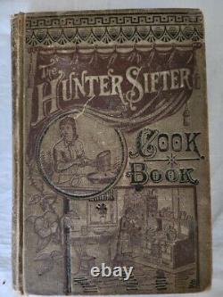 1884 Rare HUNTER SIFTER COOK BOOK cookbook COOKING Antique OLD Vintage Baking