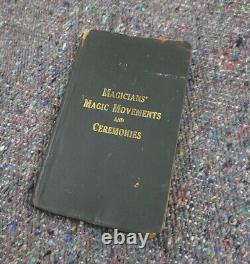 Antique Magicians Magic Movements And Ceremonies Book 1915 Rare Ritual Occult