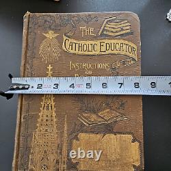 Antique The Catholic Educator Book Thomas Kelly 1888 RARE Possible 1st Edition