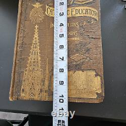 Antique The Catholic Educator Book Thomas Kelly 1888 RARE Possible 1st Edition