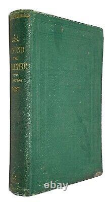Beyond The Atlantic Europe Egypt Travel Nehemiah Matson Antique Book 1870 RARE