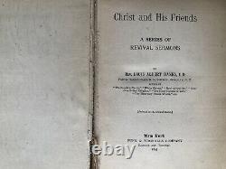 Extremely RARE Antique Book c 1895 CHRIST AND HIS FRIENDS.by Louis Albert Banks