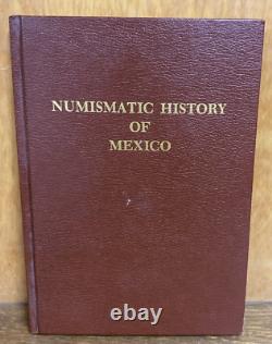 Numismatic History of Mexico Pre-Columbian Epoch-1823 Alberto Pradeau Limited