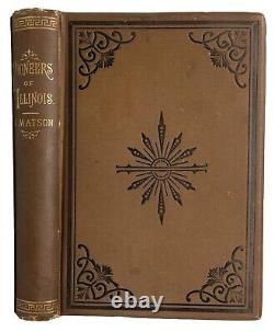 Pioneers of Illinois History NEHEMIAH MATSON Antique Book 1882 RARE