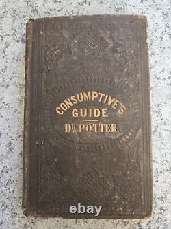 RARE OLD Antique Consumptive's Guide Dr. Potter 2nd Edition 1852 Medical Book