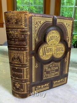 Rare Antique Victorian Ornate Leather Gilded Book LADIES OF THE WHITE HOUSE 1880