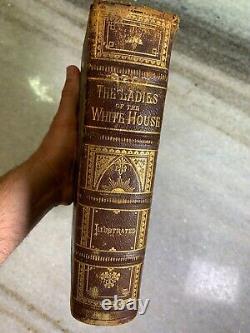 Rare Antique Victorian Ornate Leather Gilded Book LADIES OF THE WHITE HOUSE 1880