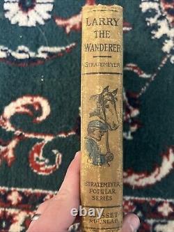 Rare antique Stratemeyer Book. 1904 Larry The Wanderer By Edward Stratemeyer