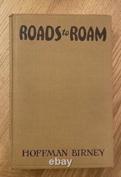 Roads To Roam By Hoffman Birney First 1st Edition 1930 Rare Antique Book