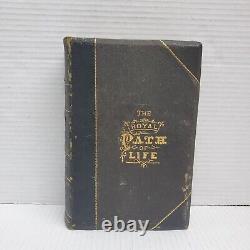 The Royal Path of Life RARE ANTIQUE Book -1878 145 YEARS OLD
