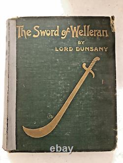 The Sword Of Welleran by LORD DUNSANY First Edition 1908 HC BOOK RARE Antique