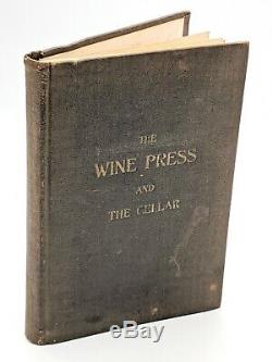 The Wine Press and the Cellar by E. H. Rixford ANTIQUE ORIGINAL 1883 RARE